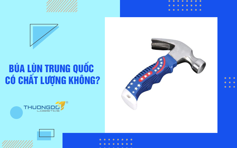 Búa lùn Trung Quốc có chất lượng không?