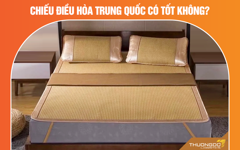 Chiếu điều hòa Trung Quốc có tốt không?