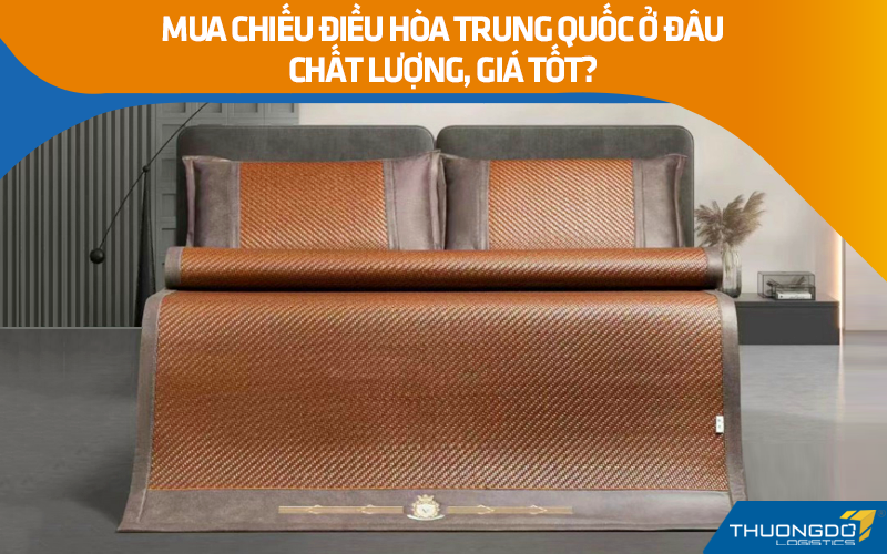  Mua chiếu điều hòa Trung Quốc ở đâu chất lượng, giá tốt?