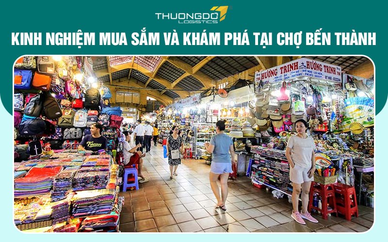 Kinh nghiệm mua sắm và khám phá tại chợ Bến Thành