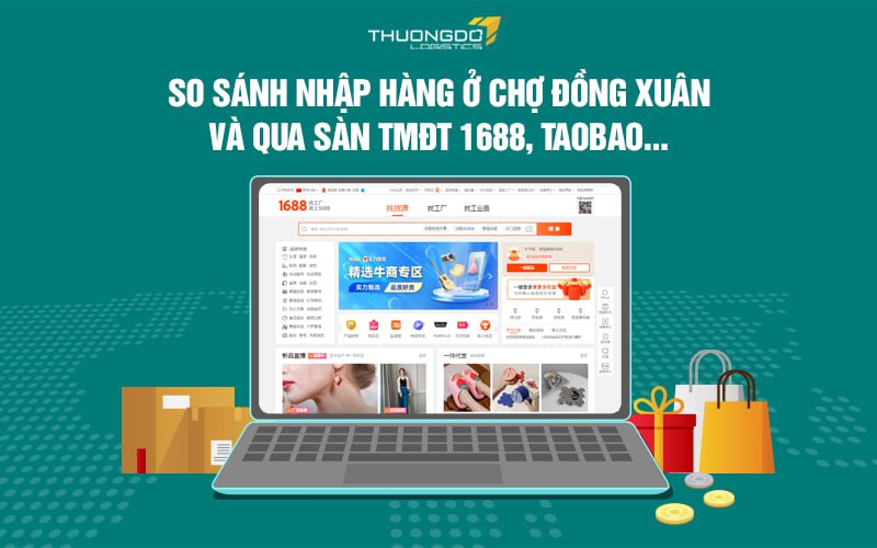 So sánh nhập hàng ở chợ Đồng Xuân và qua sàn TMĐT 1688, Taobao…