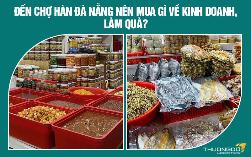 Chợ Hàn Đà Nẵng: Lưu ngay các kinh nghiệm đi chợ hữu ích