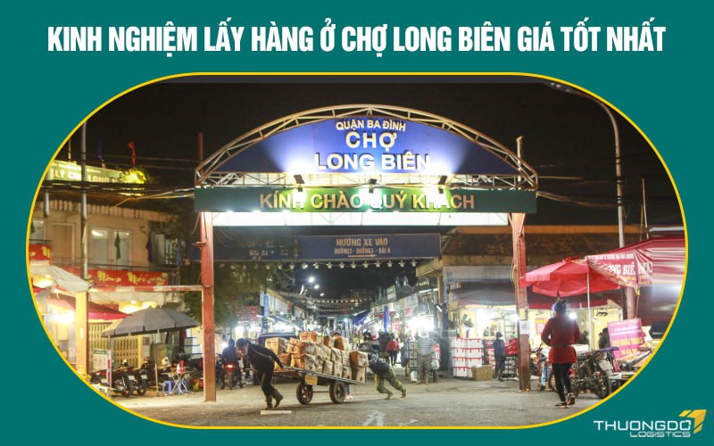 Kinh nghiệm lấy hàng ở chợ Long Biên giá tốt nhất