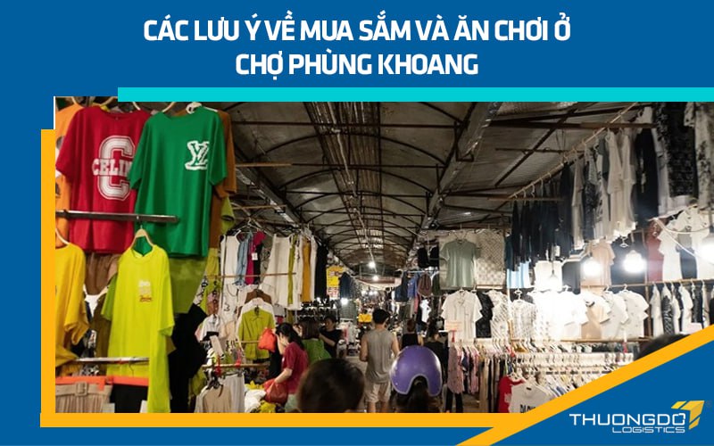 Các lưu ý về mua sắm và ăn chơi ở chợ Phùng Khoang