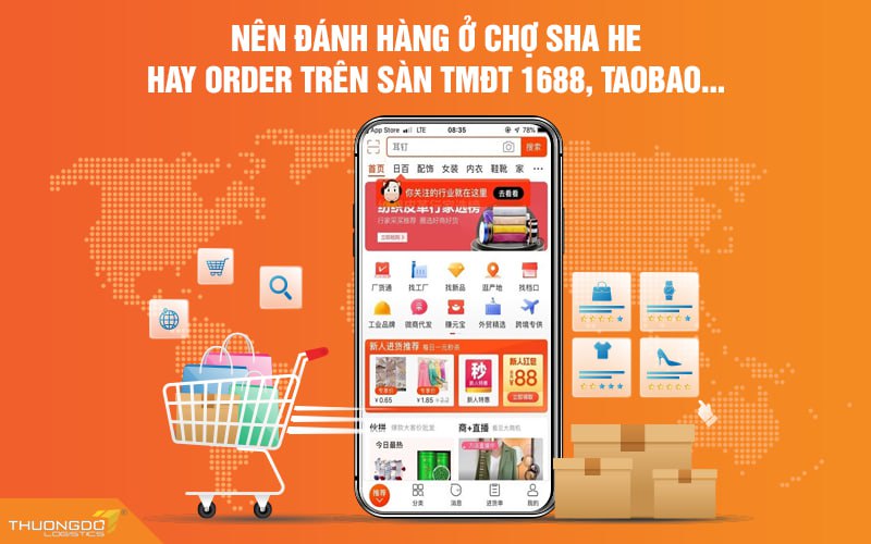 Nên đánh hàng ở chợ Sha He hay order trên sàn TMĐT 1688, Taobao…