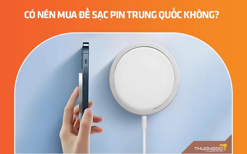 Có nên mua đế sạc pin nội địa Trung Quốc không?