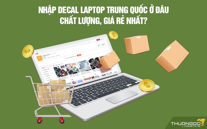 Có nên nhập decal laptop Trung Quốc không? Nhập ở đâu?