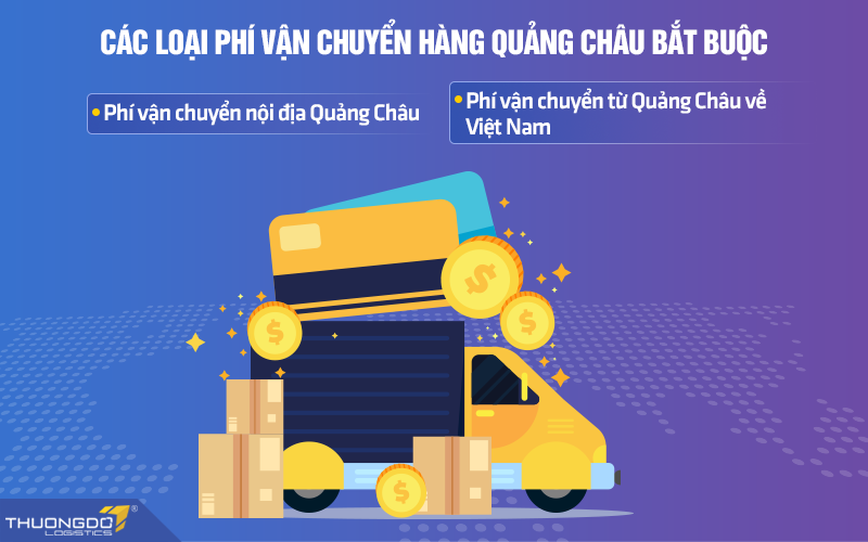 Các khoản phí bắt buộc phải trả khi vận chuyển hàng từ Quảng Châu về Việt Nam