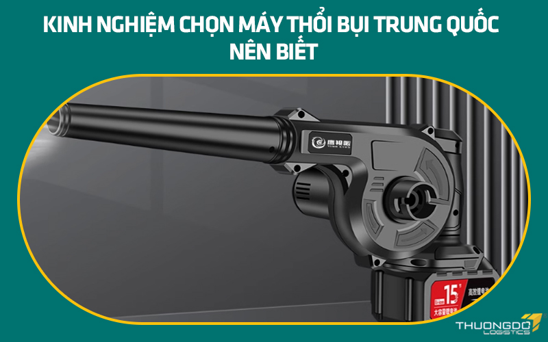 Kinh nghiệm chọn máy thổi bụi Trung Quốc nên biết