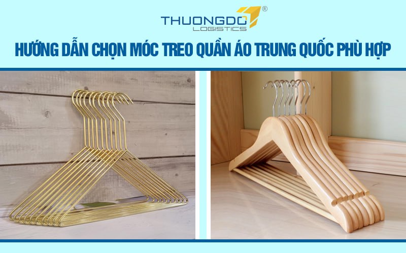 Hướng dẫn chọn móc treo quần áo Trung Quốc phù hợp