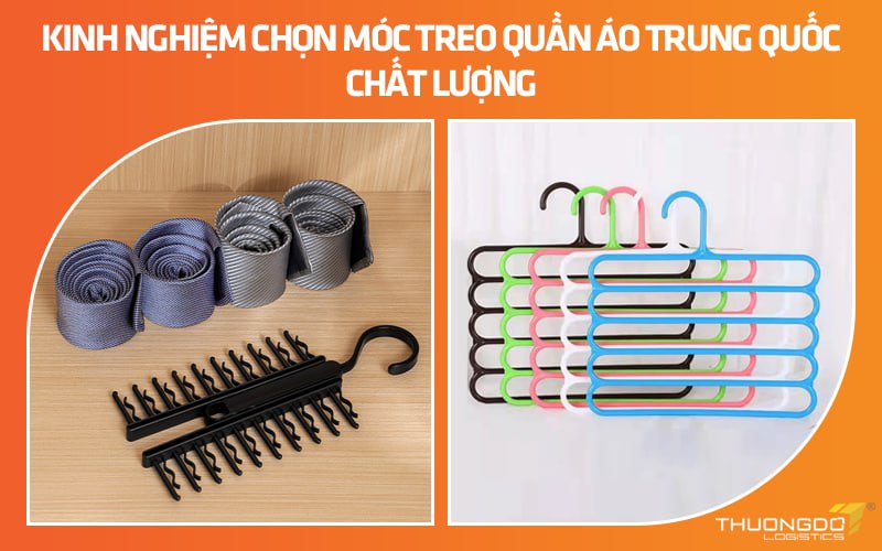 Kinh nghiệm chọn móc treo quần áo Trung Quốc chất lượng