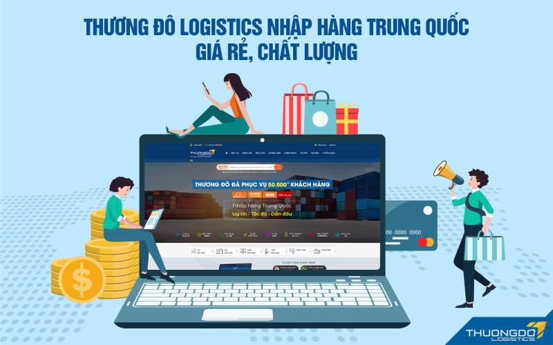 Thương Đô Logistics nhập hàng Trung Quốc giá rẻ, chất lượng