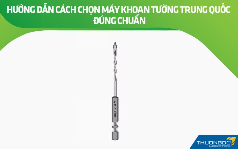 Hướng dẫn cách chọn mũi khoan tường giá rẻ Trung Quốc đúng chuẩn