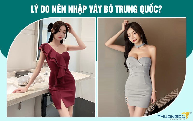 Nhập váy bó Trung Quốc giá rẻ cực nhanh mà đơn giản