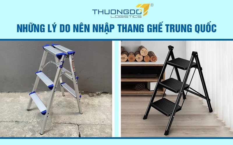 Những lý do nên nhập thang ghế Trung Quốc