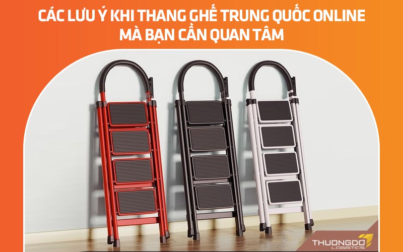 Các lưu ý khi thang ghế Trung Quốc online mà bạn cần quan tâm