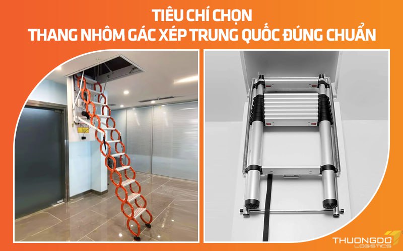 Tiêu chí chọn thang nhôm gác xép Trung Quốc đúng chuẩn