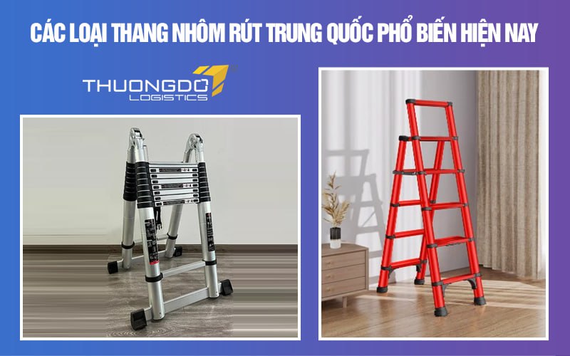 Các loại thang nhôm rút Trung Quốc phổ biến hiện nay